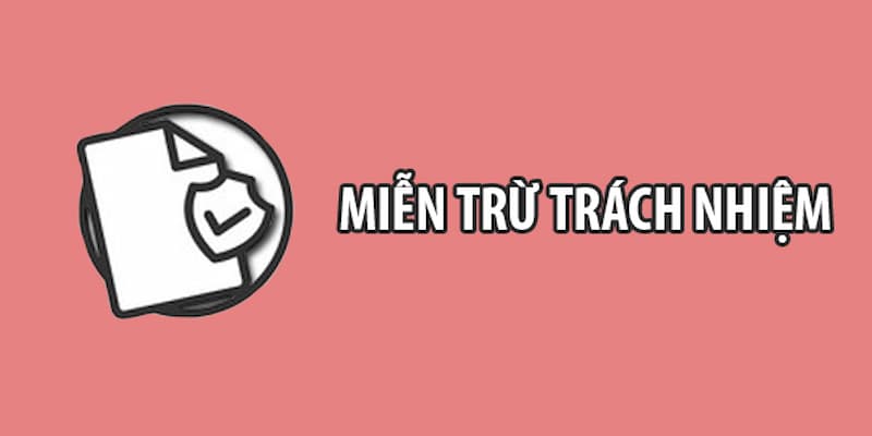 Miễn trừ trách nhiệm Miễn trừ trách nhiệm những lưu ý